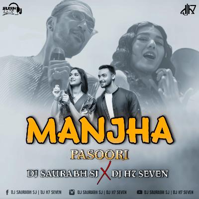 Manjha X Pasoori (Remix) - DJ Saurabh SJ X DJ H7 Seven
